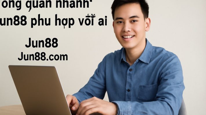 Jun88: Trải nghiệm giải trí trực tuyến gọn gàng, dễ nắm cho người mới